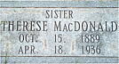 Sr. Therese MacDonald, O.C.D.   Oct. 15, 1889 -  Apr 18, 1936